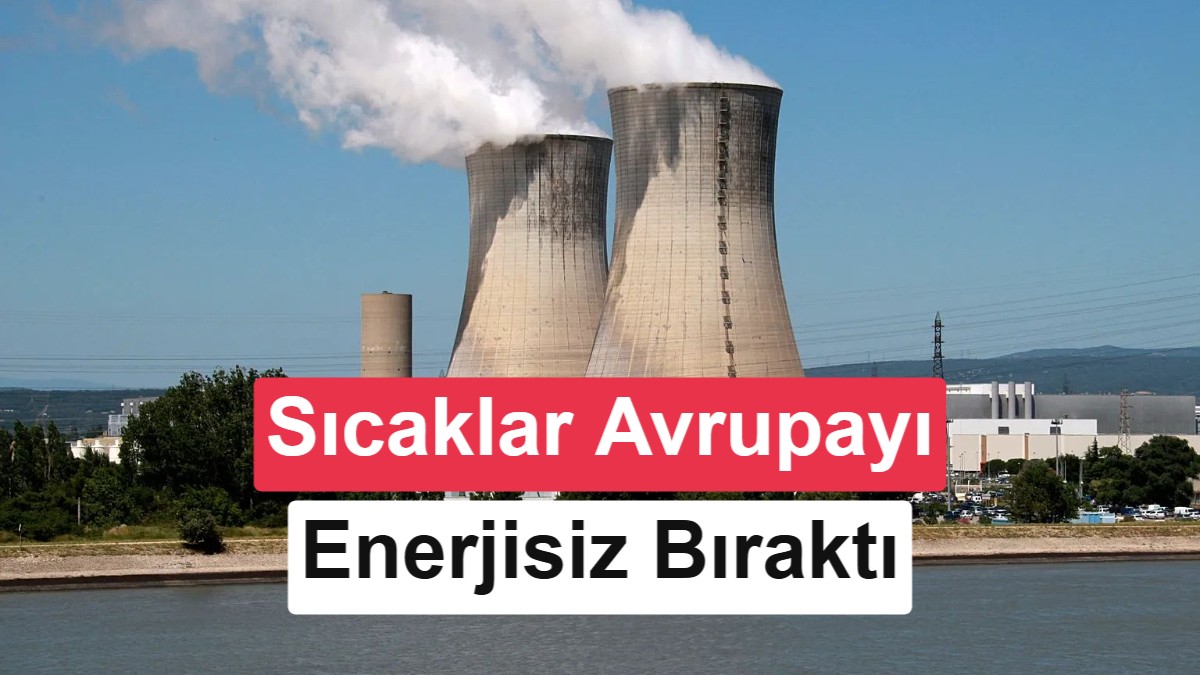Avrupa’nın Enerji Sistemini Vuruyor: Fransa Üç Nükleer Reaktörü Kapattı