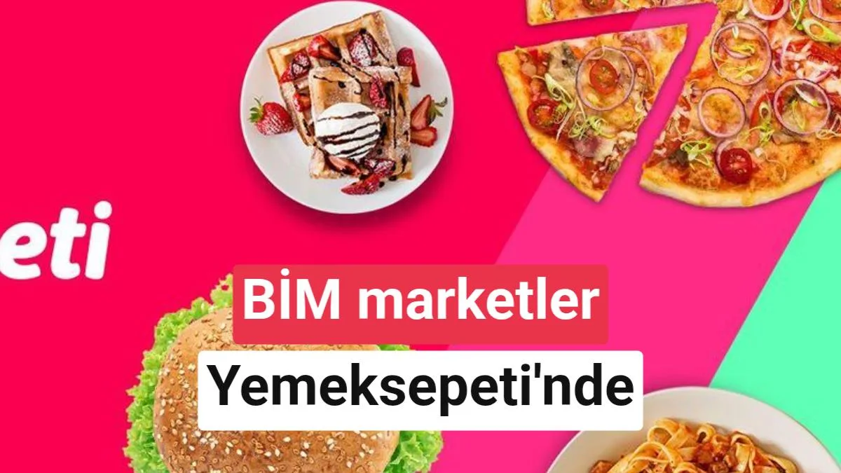 BİM marketler ve Yemeksepeti arasında dev iş birliği