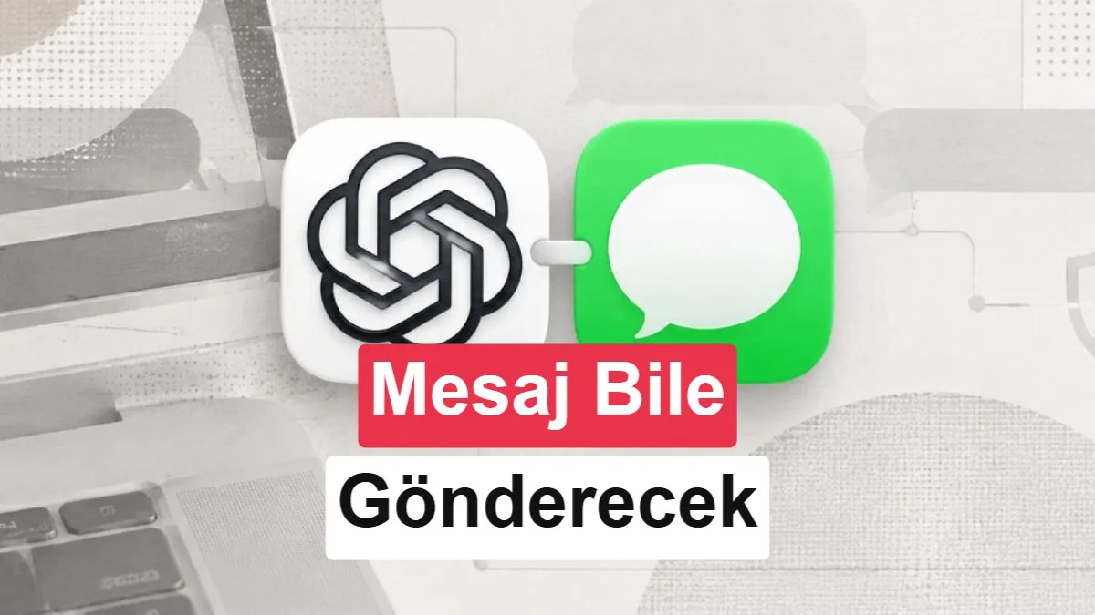ChatGPT Apple Mesajlar’ı Okuyup Gönderebiliyor: Eklenti Açıklandı