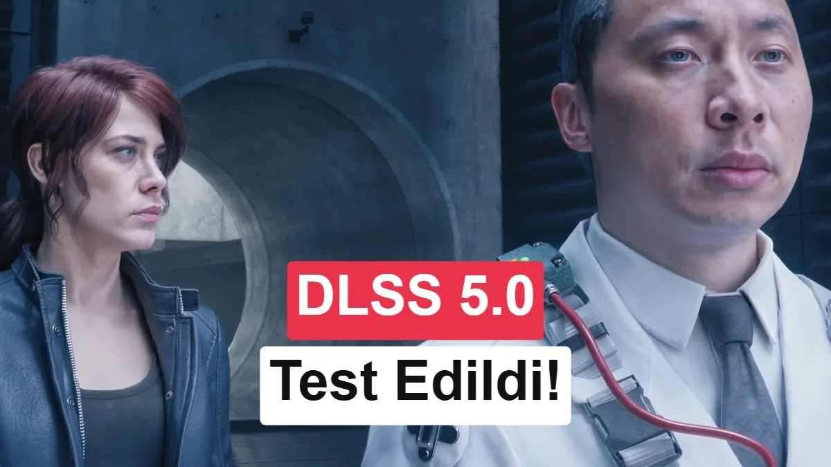 DLSS 5.0 sızıntısı artıyor: İlk kullanıcı testleri yayımlandı!