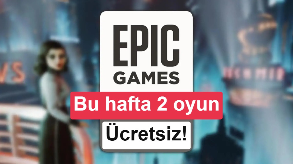 Epic Games’in Yeni Ücretsiz Oyunları Belli Oldu: Peki Bu Hafta Ne Var?