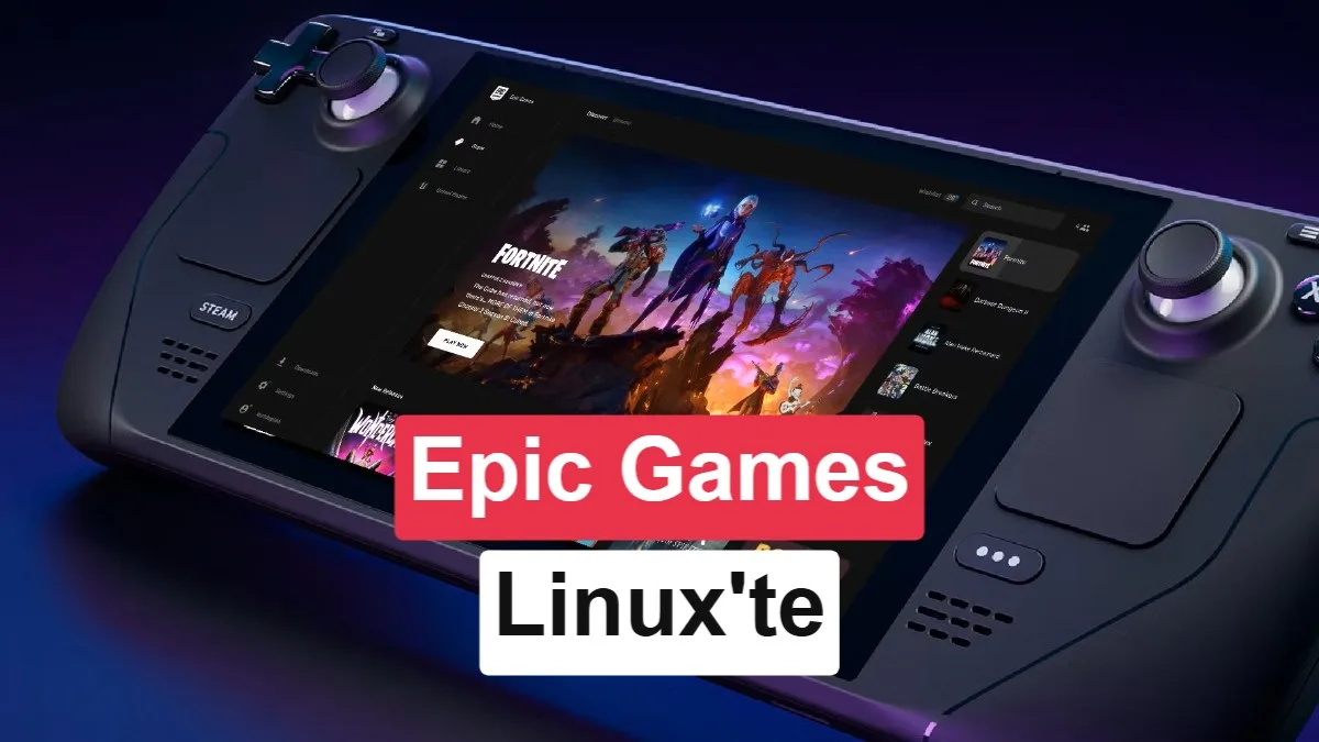 Epic Games Store için Linux desteği geliyor: Epic Games doğruladı