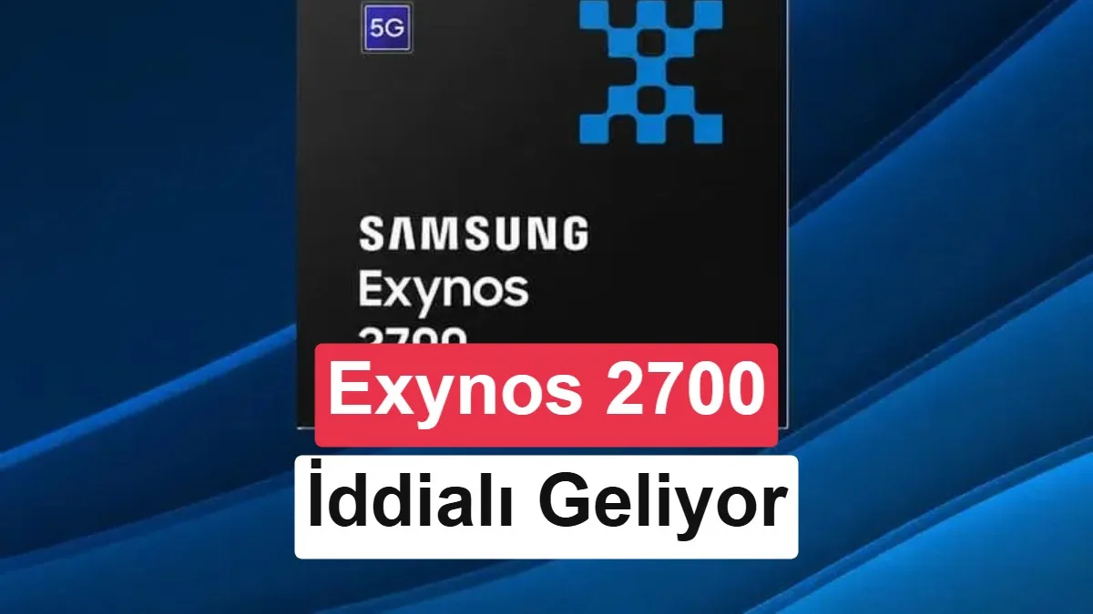 Exynos 2700, Snapdragon 8 Elite Gen 6’ı geride bırakabilir: İddialı rakamlar