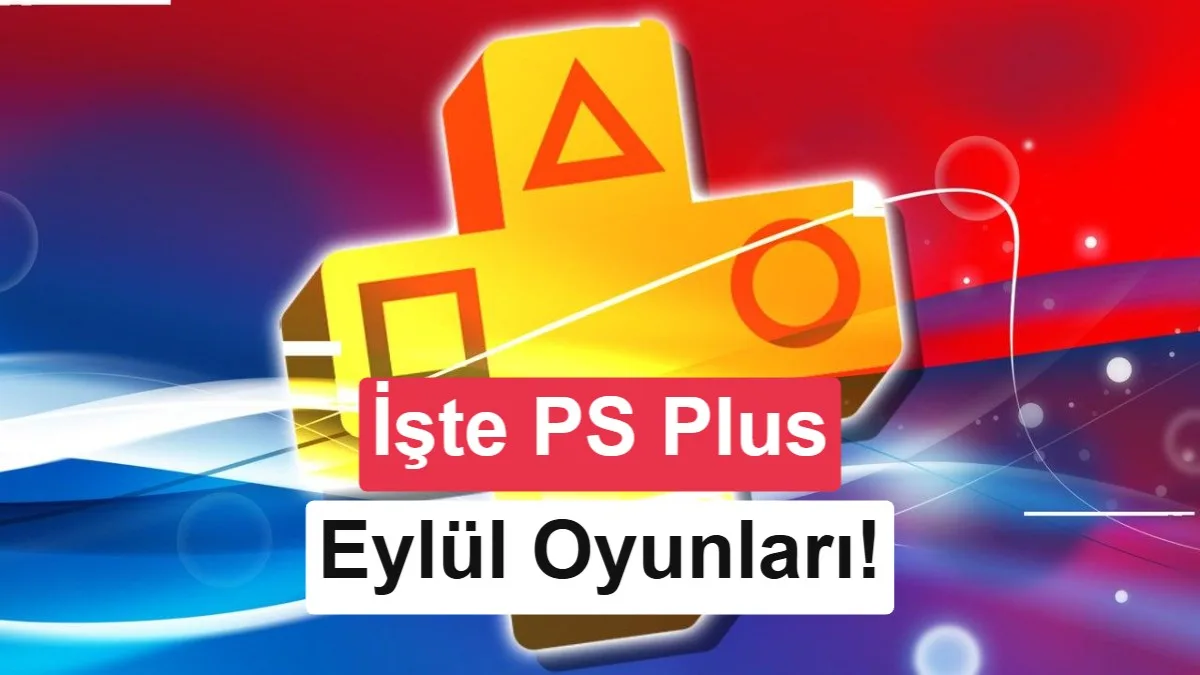 Eylül 2026 PS Plus Kütüphanesi Açıklandı: 6.400 TL Değerinde Oyunlar