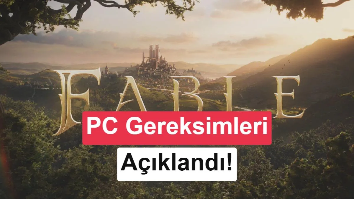 Fable PC Sistem Gereksinimleri Açıklandı: Ne Kadar Donanım İhtiyacınız Var?