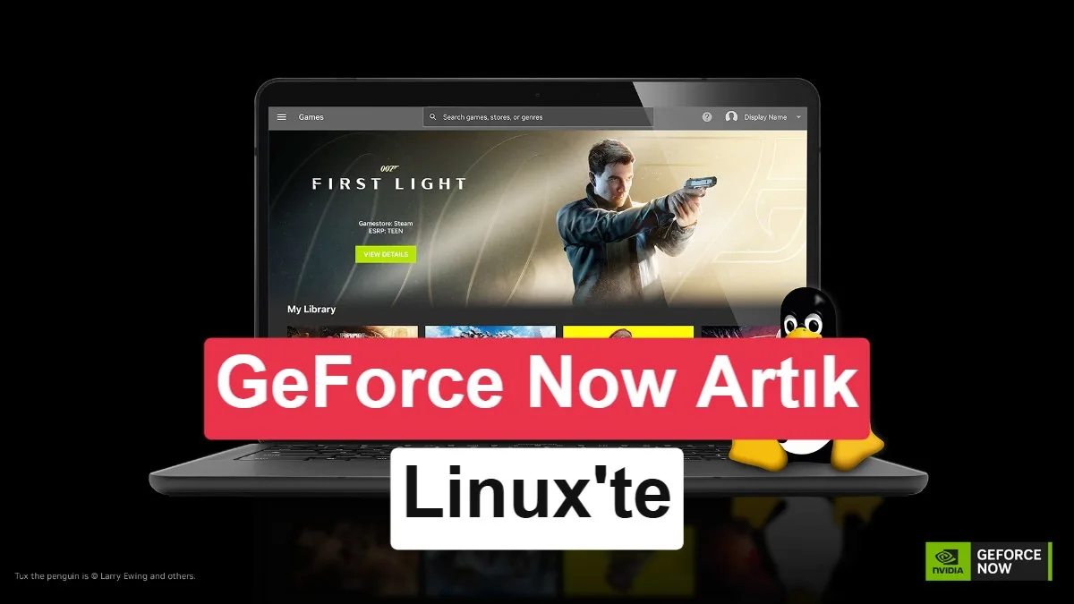 GeForce NOW Linux Betası Çıktı: Yeni Özellikler ve Geliştirmeler