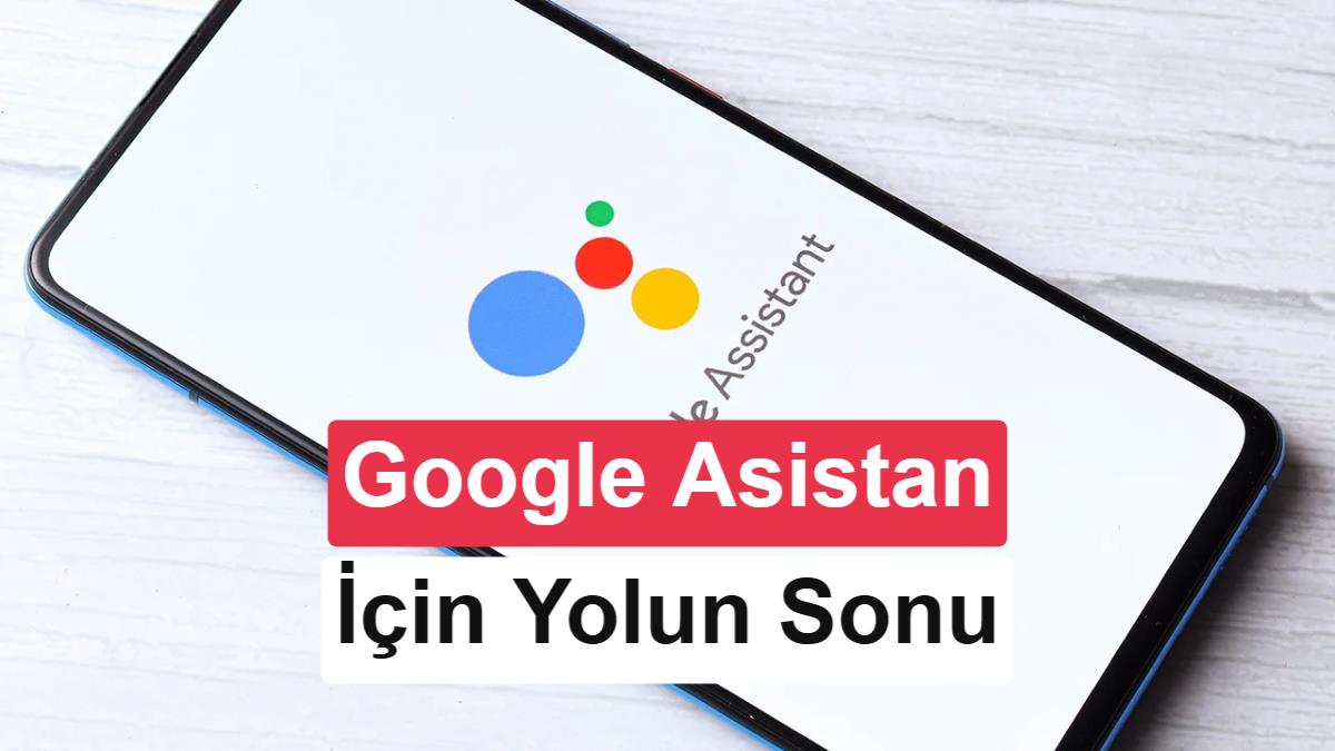 Google Asistan’ın Son Yılları: 4 Eylül’de Tüm Cihazlardan Kaldırılıyor