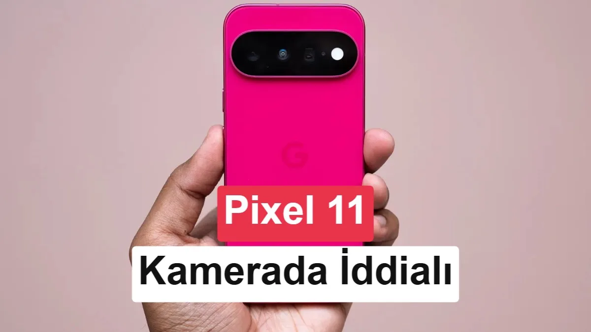 Google Pixel 11 Serisi Resmi Olarak Tanıtıldı: Tensor G6, 30 Saat Pil Ömrü ve Diğer Yenilikler