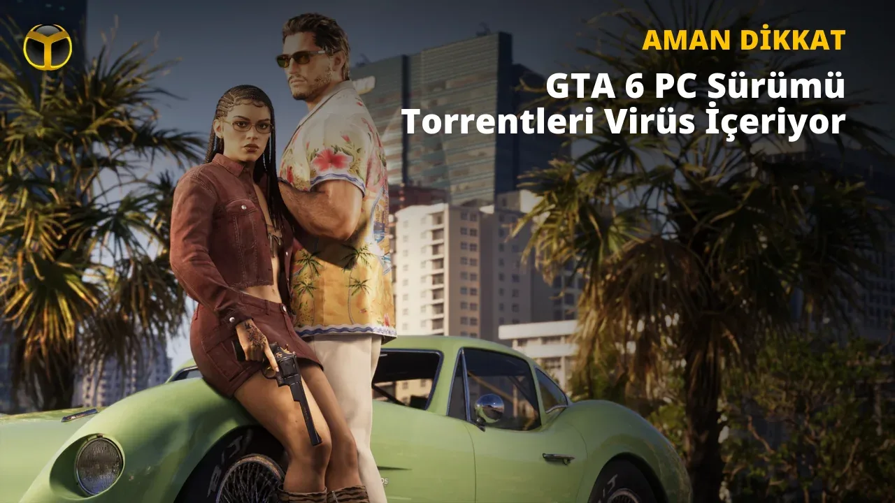 GTA 6 Dosyası Sahte, Virüs Barındırıyor: Dikkat!