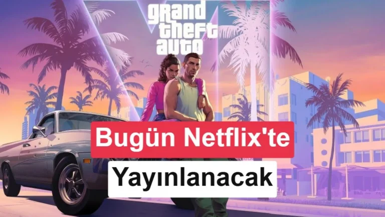 GTA 6, Netflix’te Canlı Yayınla Tanıtılacak: Etkinlik Saatleri