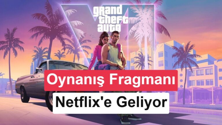 GTA 6’nın Tanıtım Videosu 27 Ağustos’ta Netflix’te Yayınlanacak