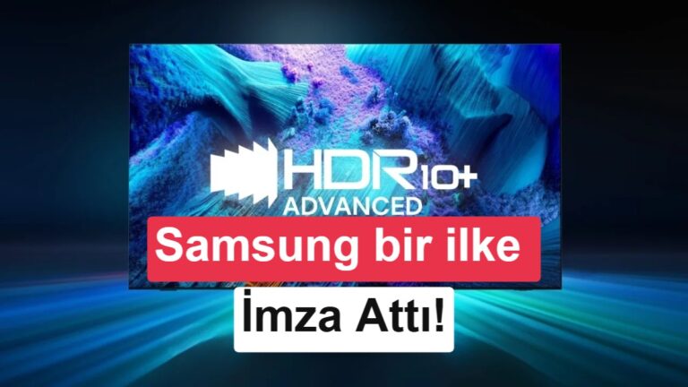 HDR10+ Advanced: Yeni Teknoloji TV’lerde İlk Kez Görüldü