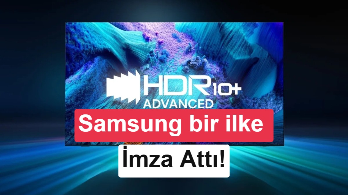 HDR10+ Advanced: Yeni Teknoloji TV’lerde İlk Kez Görüldü