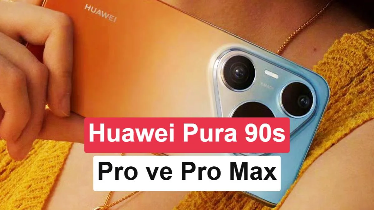 Huawei Pura 90s Pro ve Pro Max için Türkiye fiyatları belli oldu