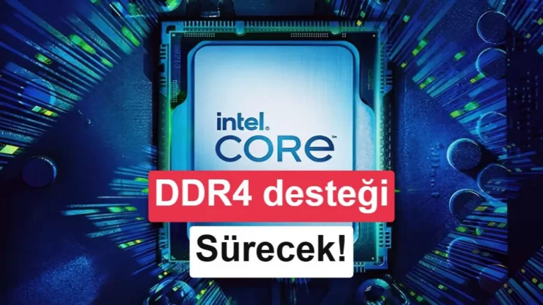Intel DDR4’yi Bırakmıyor: Üretim Yıllarca Sürmeye Devam Edecek