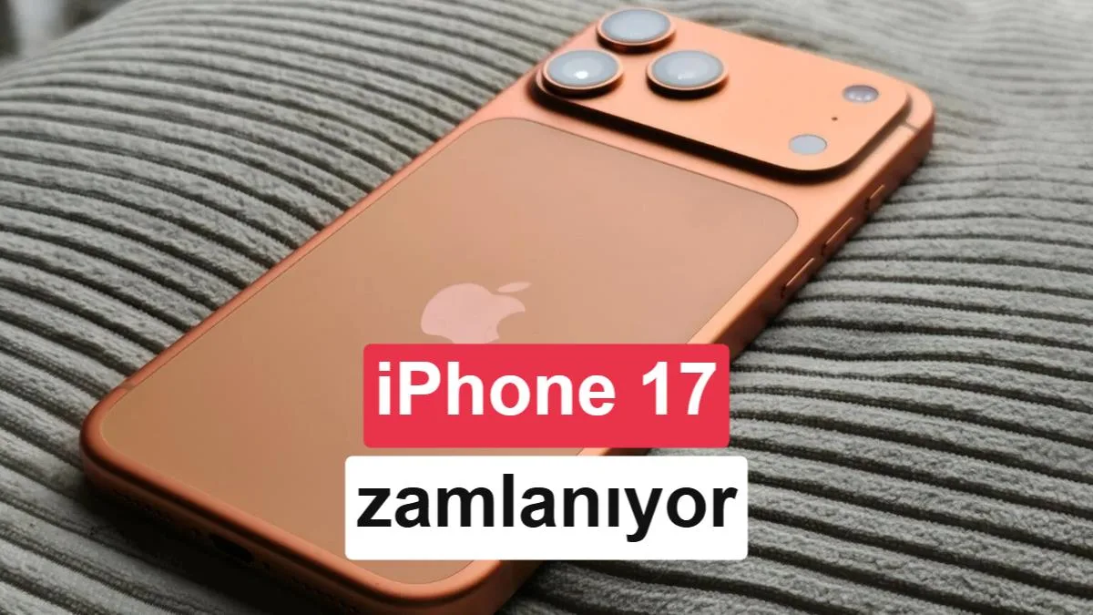 iPhone 17 Serisine Büyük Zam: 10 Ağustos’ta Başlıyor