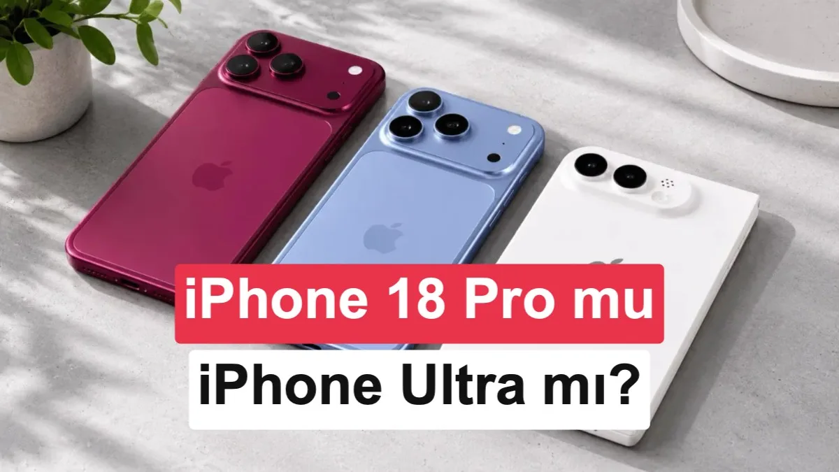 iPhone 18 Pro Max: Katlanabilir iPhone’a Karşı Öne Çıkan Özellikler