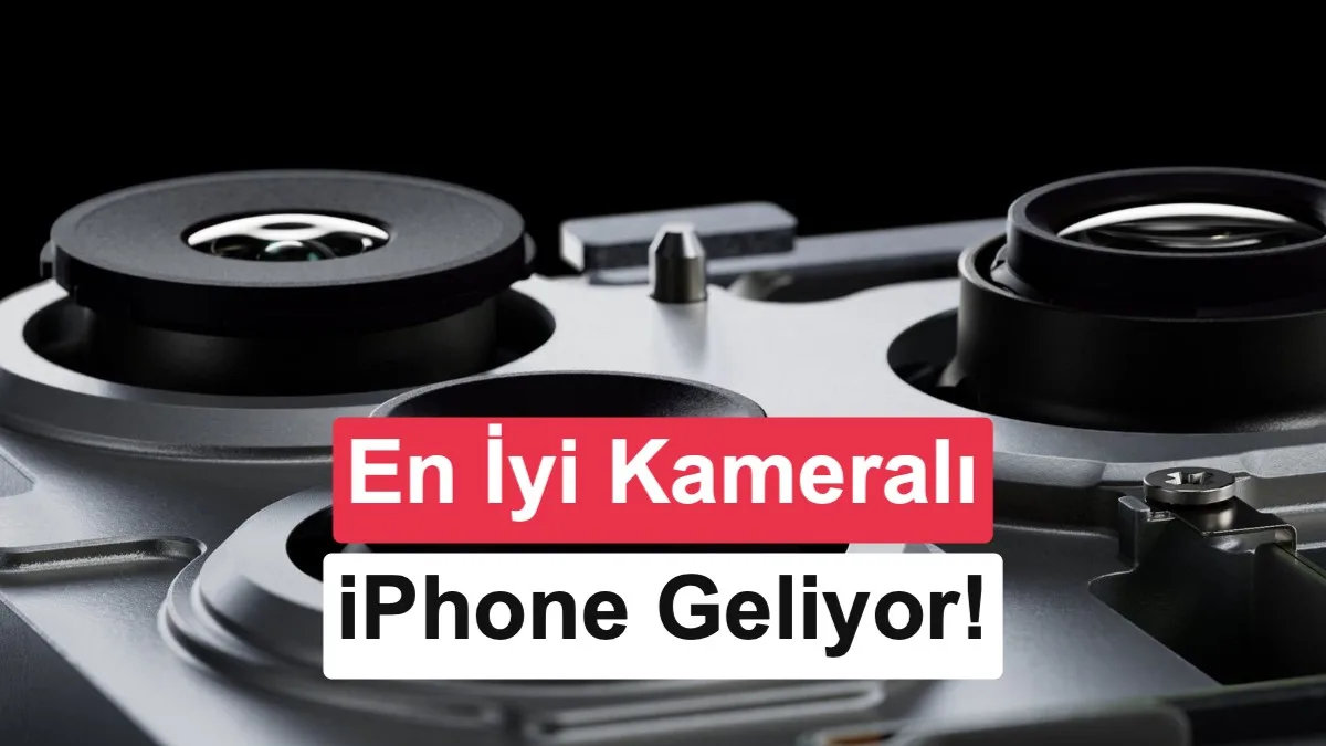 iPhone 18 Pro Max Özel Kamera Sistemiyle Çıkacak