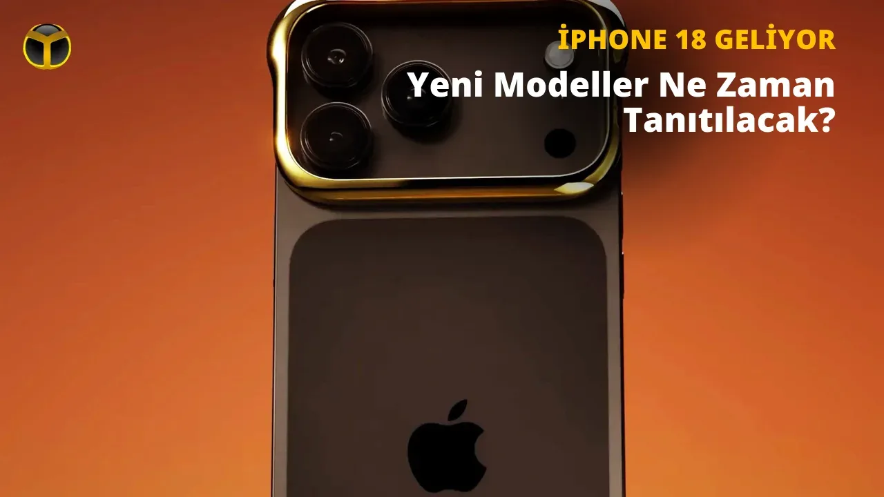 iPhone 18 Pro Ne Zaman Tanıtılacak? İşte Tahmini Tarih
