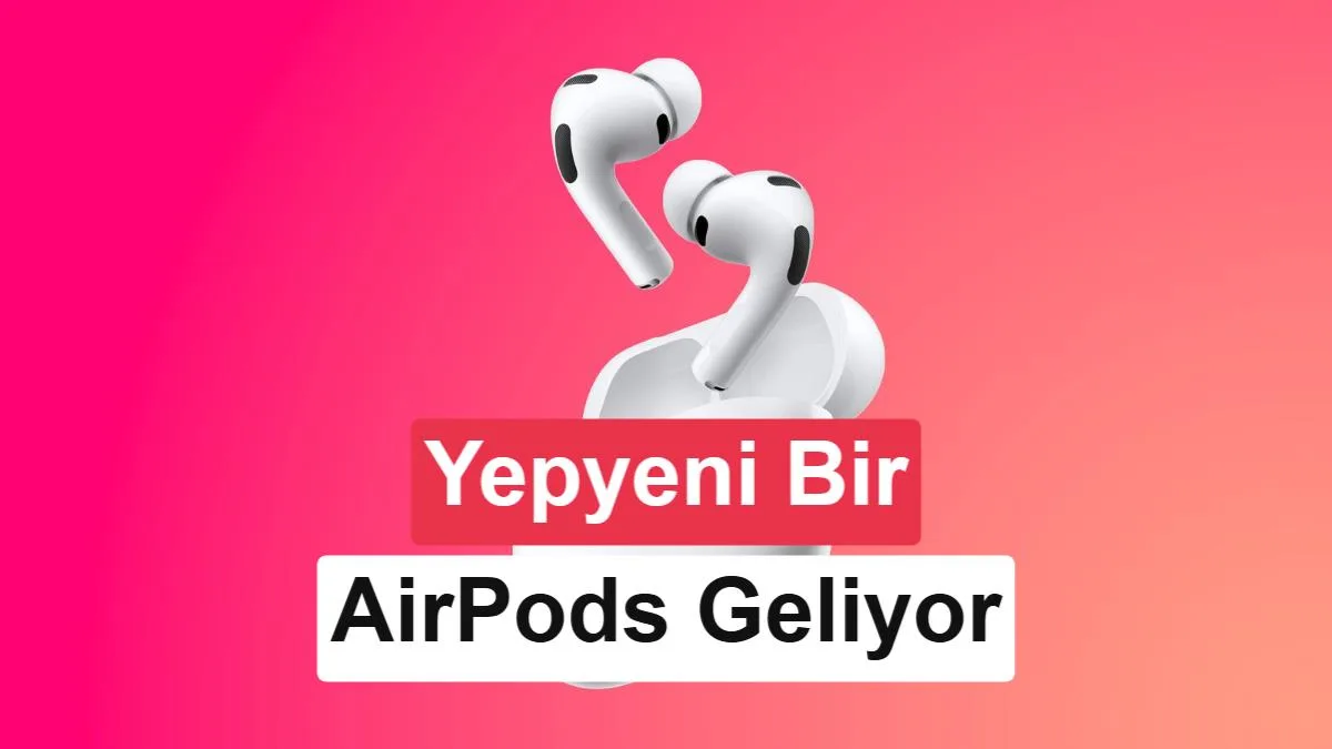 Kameralı AirPods İlk Kez Görüntülendi: Apple Kendi Sızdırdı