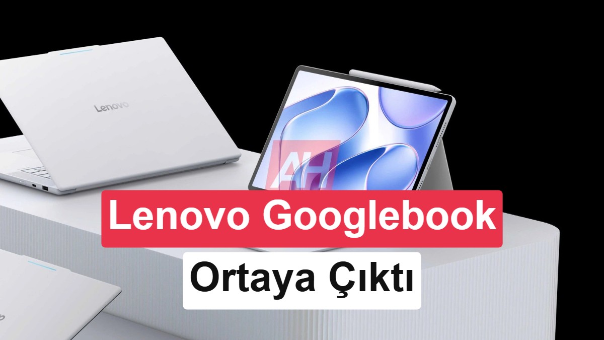 Lenovo, Googlebook Serisine Üç Yeni Ürünle Katkı Sağlayacak