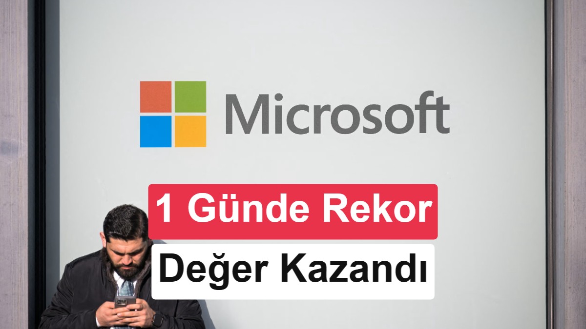 Microsoft’un Tek Günde Kazandığı Değer Türkiye Borsasının Toplamını Geçti