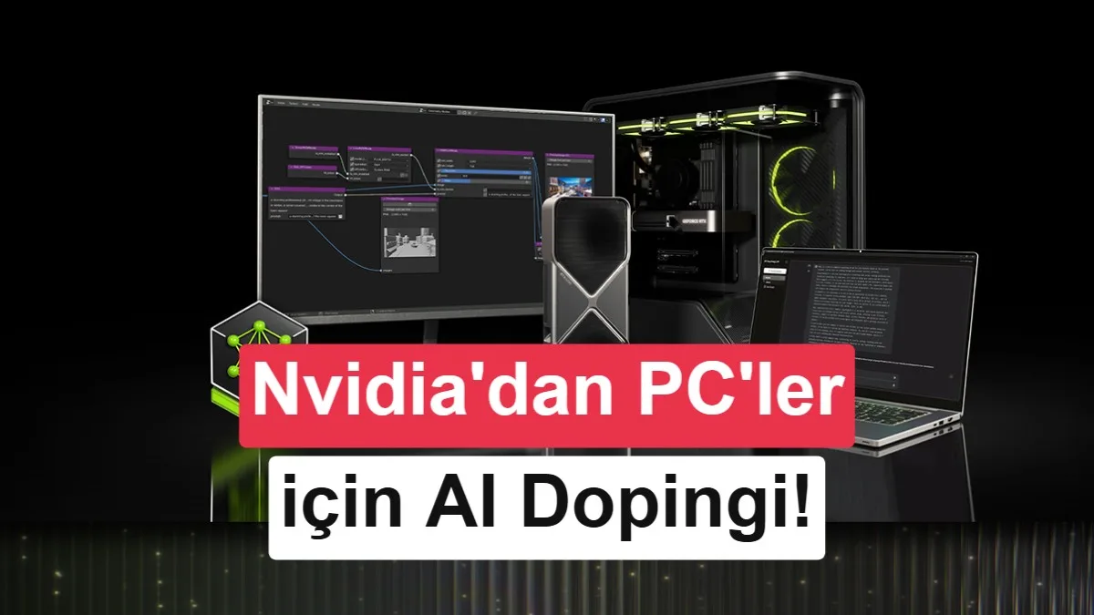 Nvidia AI PC’lere Büyük Güncelleme: Yeni Modeller ve Performans Artışı