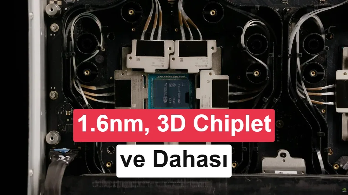 Nvidia Durmuyor: Feynman GPU’larında 1.6 nm Sürecine Geçiyor