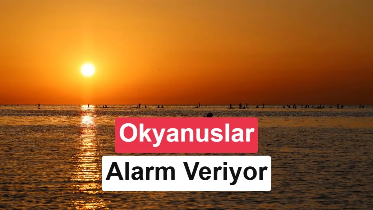 Okyanus Sıcaklıkları Rekor Kırdı: 2027 Yılında Sıcaklık Artışı Uyarısı