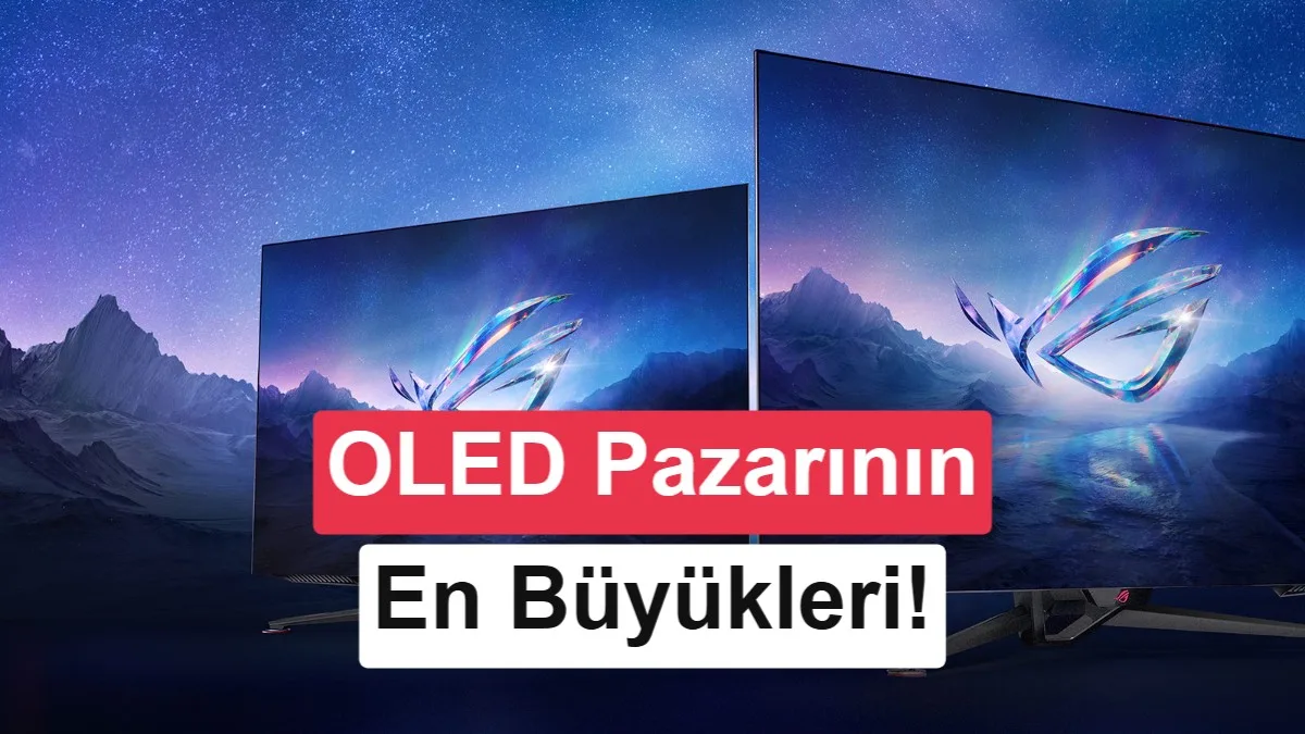 OLED Monitör Satışları Hızlandı: En Çok Satan Markalar