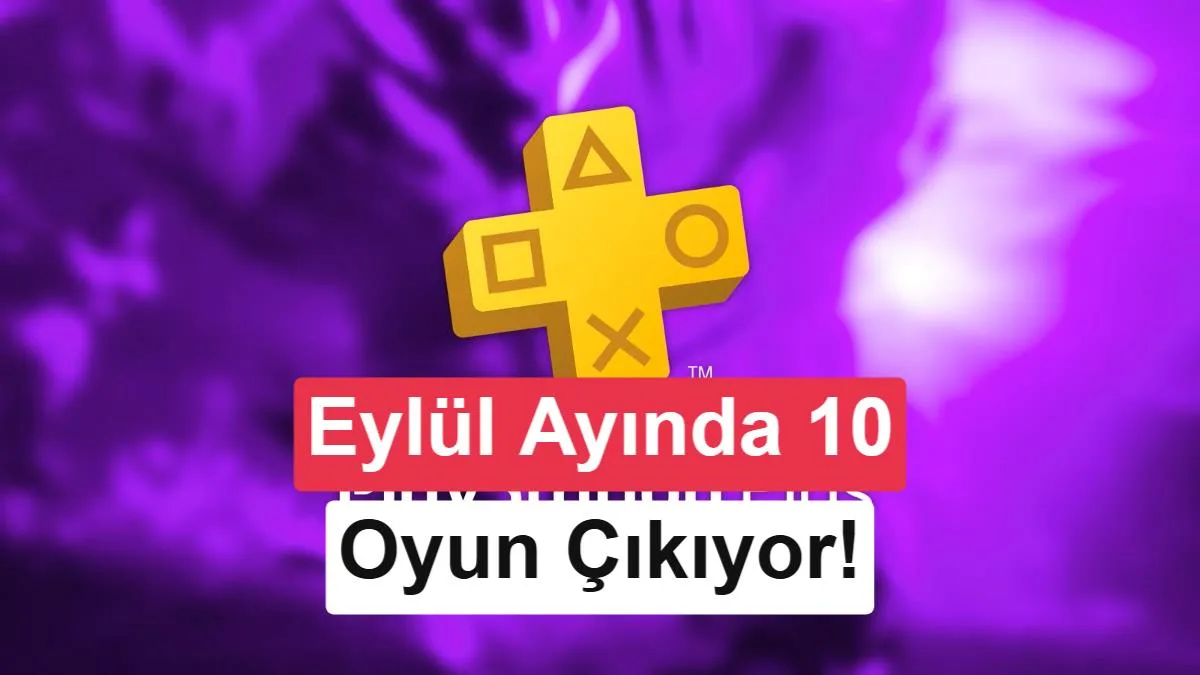 PlayStation Plus’tan Eylül 2026’da Çıkarılacak Oyunlar Belirlendi