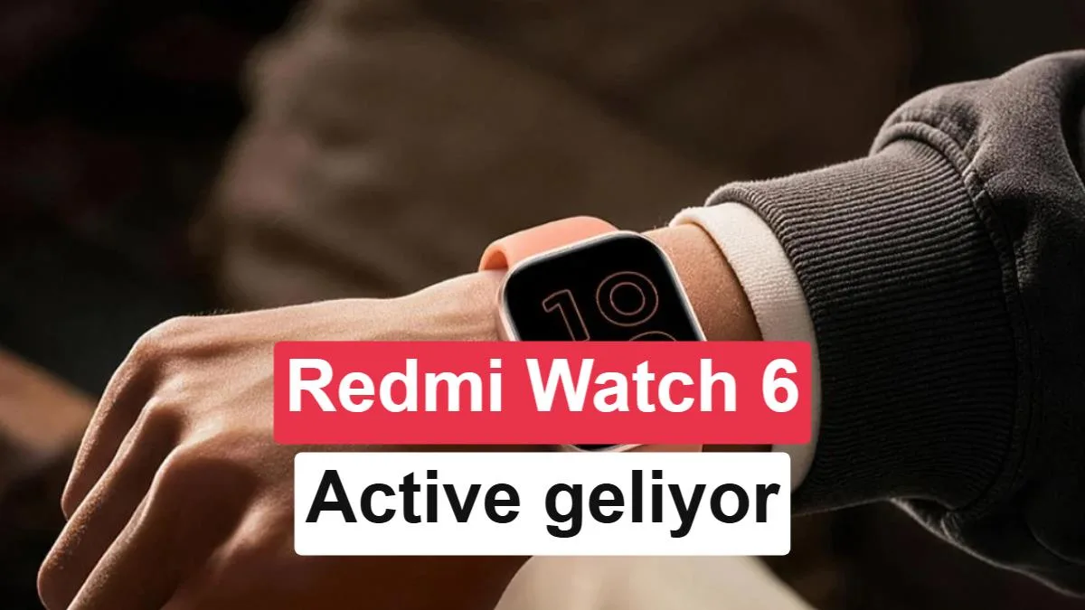 Redmi Watch 6 Active Yeni Özellikler ve Yaklaşık 52$ Fiyatla Sunuluyor