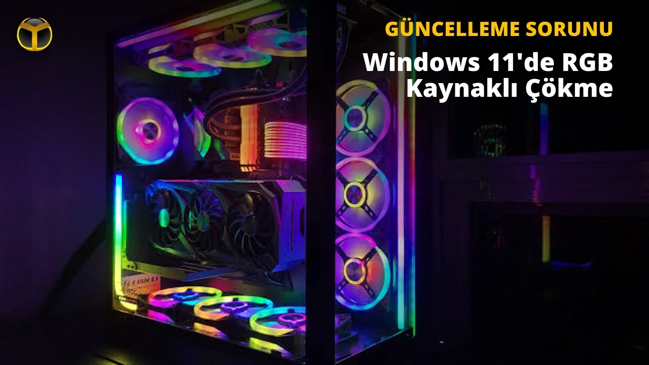RGB Aydınlatma Yazılımları Windows 11’i Çökertiyor: Çözüm Önerileri