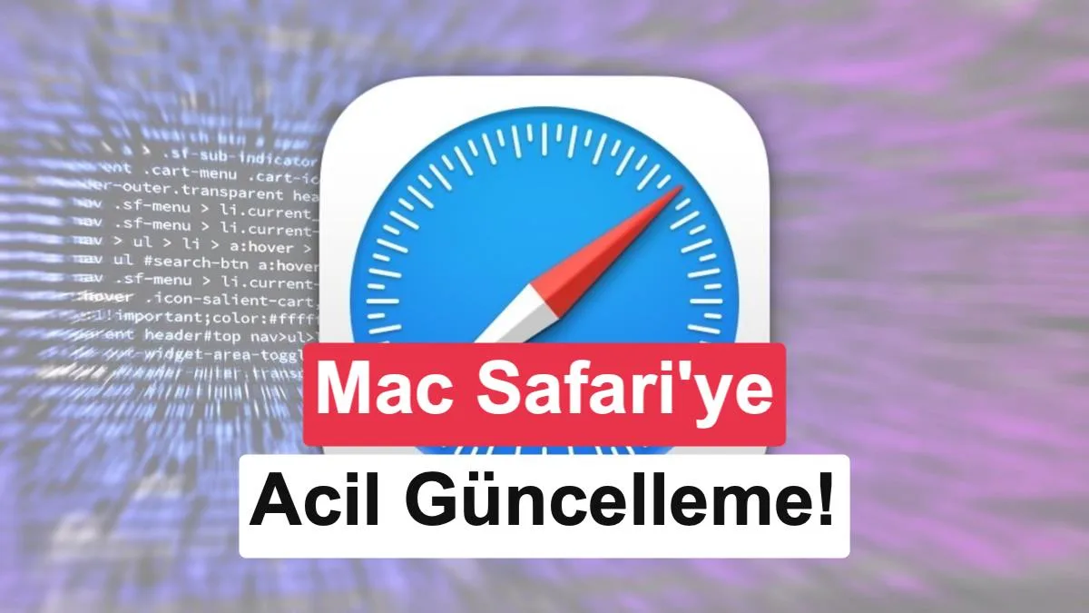 Safari’ye 22 Güvenlik Açığı Kapatıldı: Apple Güncellemesi Yayınlandı
