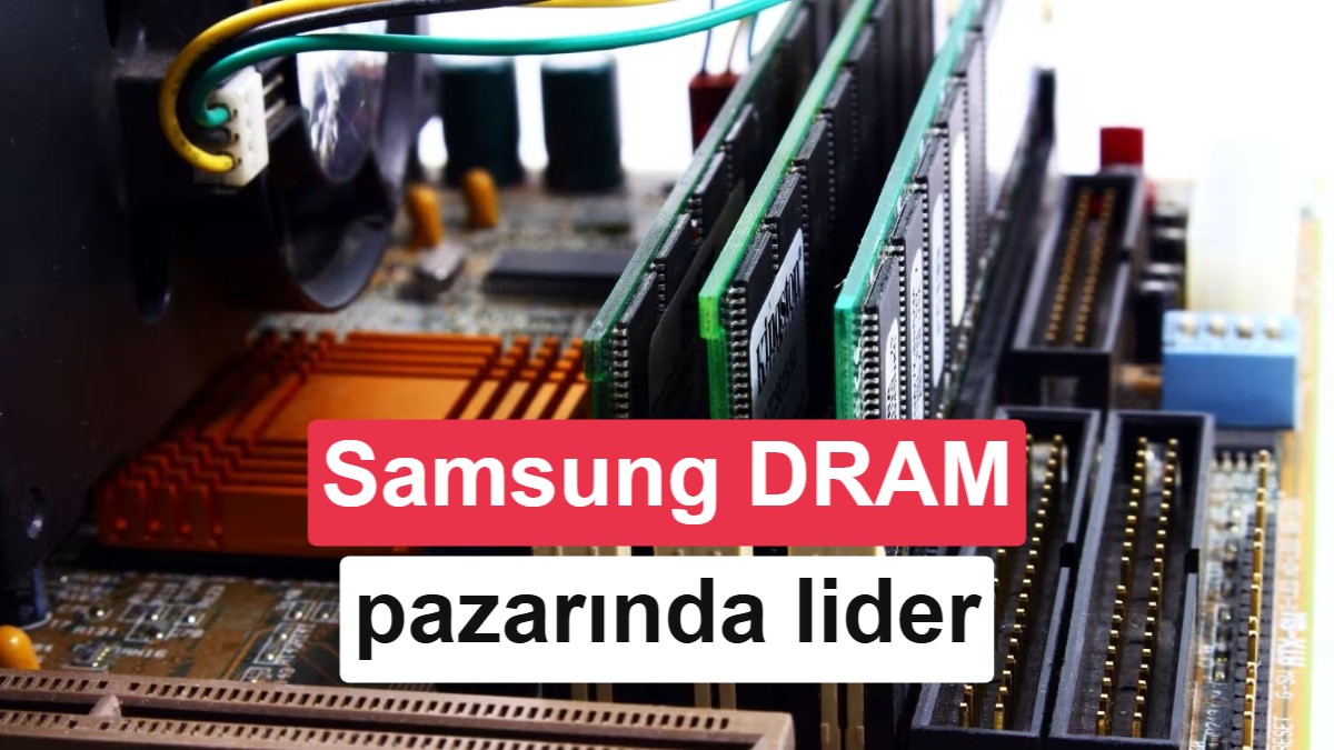 Samsung DRAM Pazarda Liderliğini Koruyor, Çinli CXMT’nin Büyümesi Tedirginlik Yaratıyor