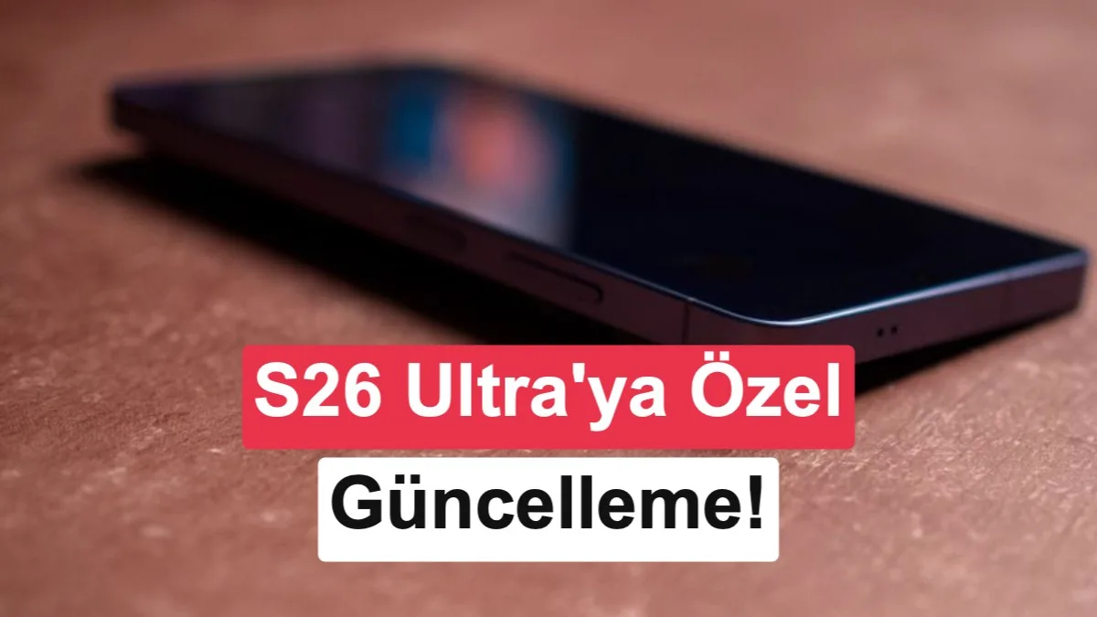Samsung, Galaxy S26 Ultra ekran sorunu için yazılım güncellemesi planlıyor