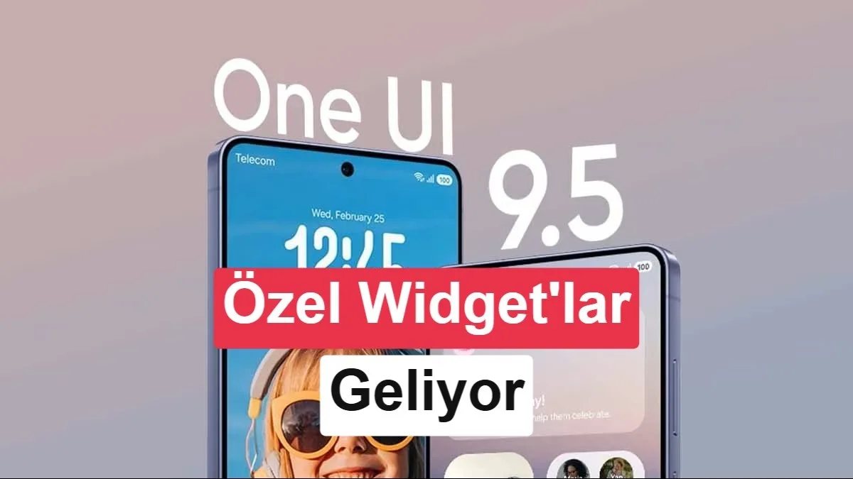 Samsung, One UI 9.5 ile Kişisel Widget Oluşturma Özelliği Sunuyor