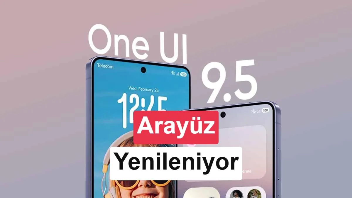 Samsung, One UI 9.5’te Görsel Yenilikler Sunuyor: İlk Ayrıntılar