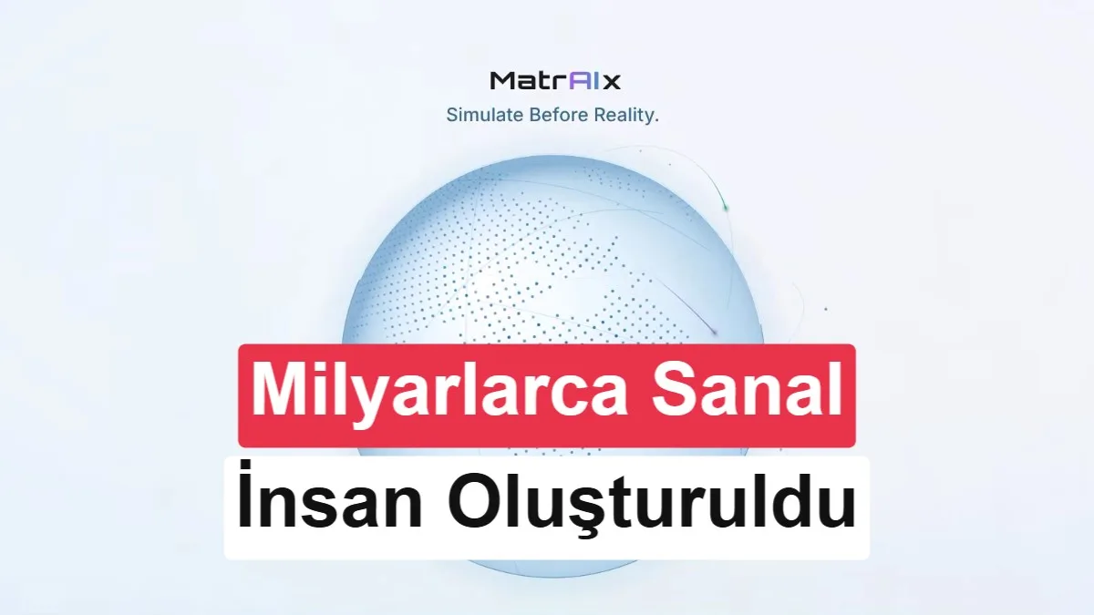 Sanal Dünya: 8,3 Milyar Persona Oluşturuldu, Dünya Simüle Ediliyor