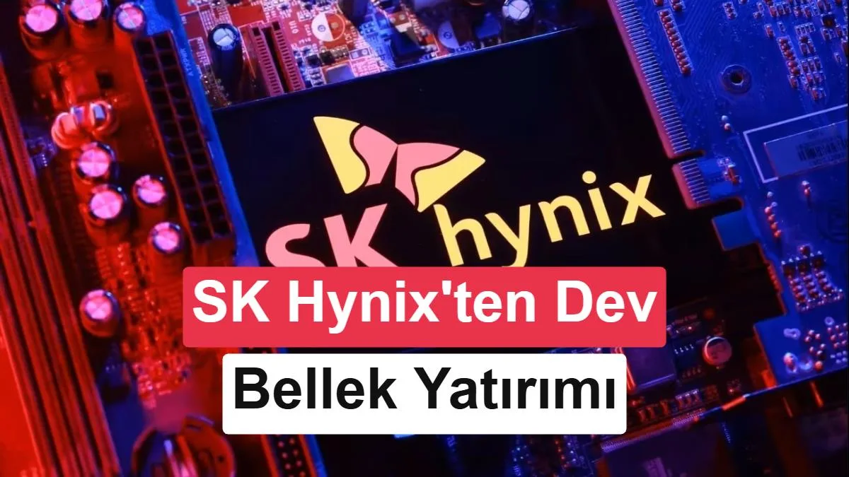 SK Hynix, 38 Milyar Dolarlık Yatırım ile DRAM ve NAND Üretimi Hızlandı