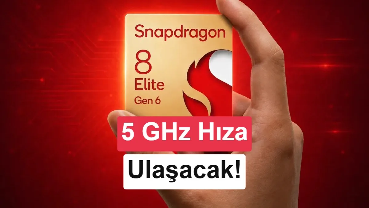 Snapdragon 8 Elite Gen 6: 5 GHz hıza Ulaşan İlk Mobil İşlemci