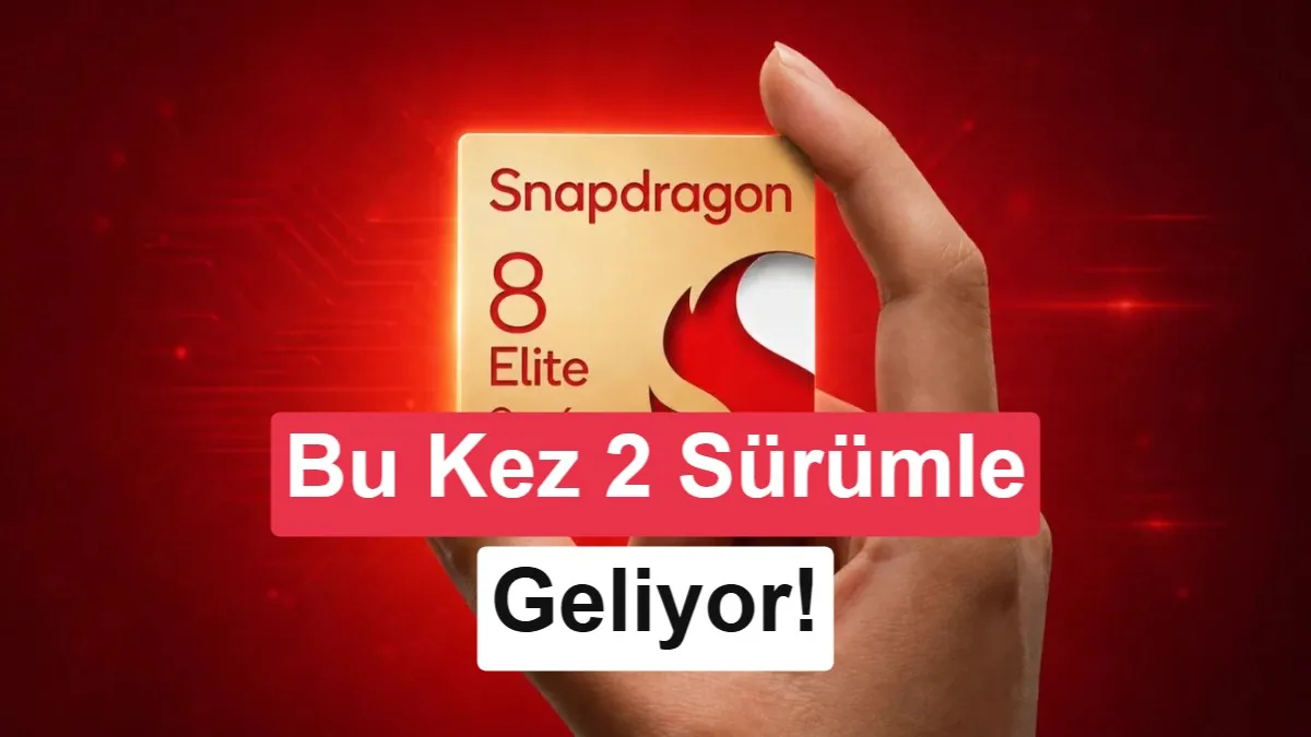 Snapdragon 8 Elite Gen 6, iki ayrı modelle karşımıza çıkıyor: İlk detaylar