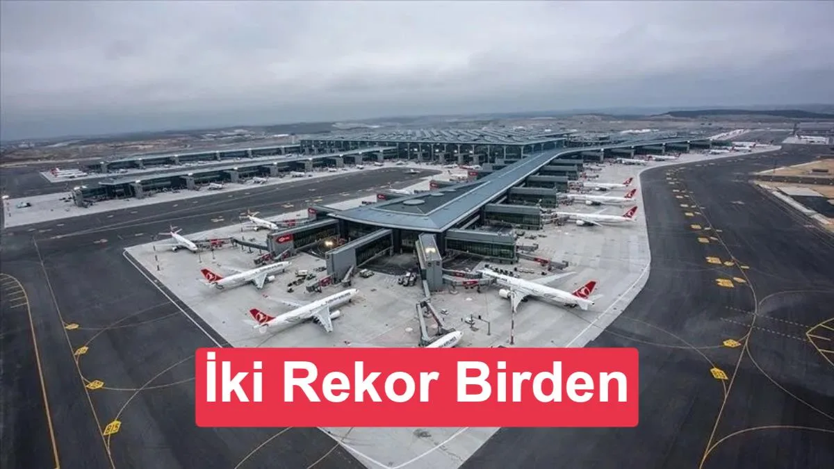 İstanbul Havalimanı Avrupa’da Tarihi Rekor Kırdı