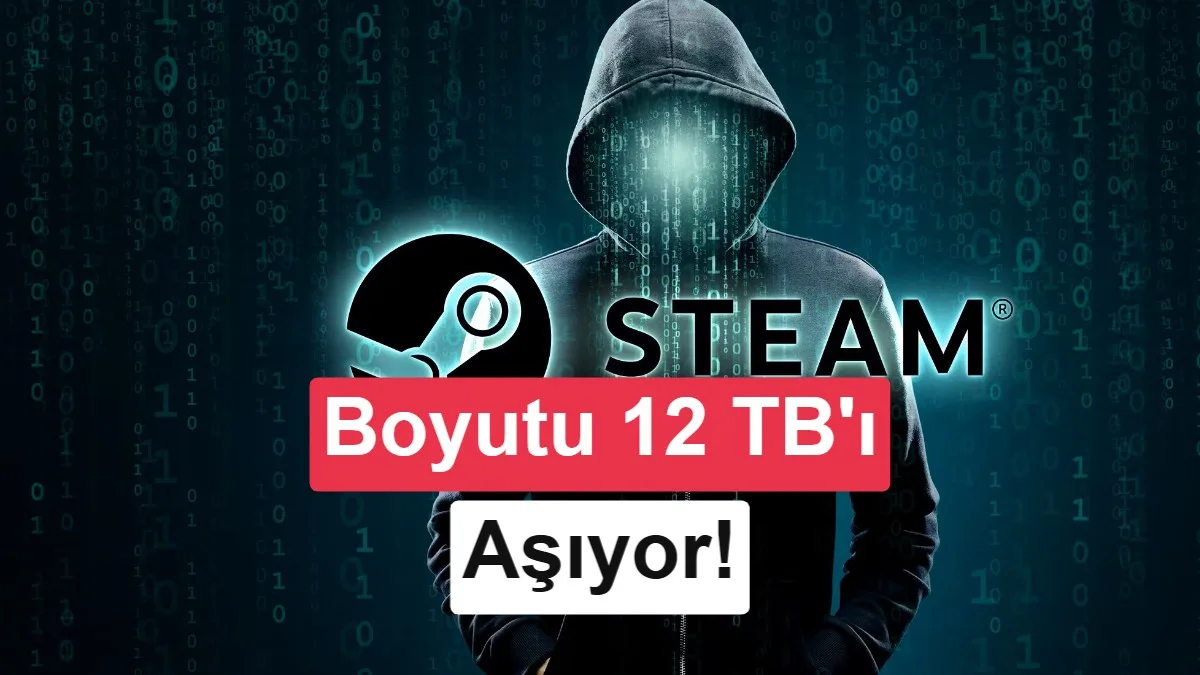 Steam’de 10 Yıllık Dev Sızıntı: 12 TB’dan Fazla İçerik Ortaya Çıktı