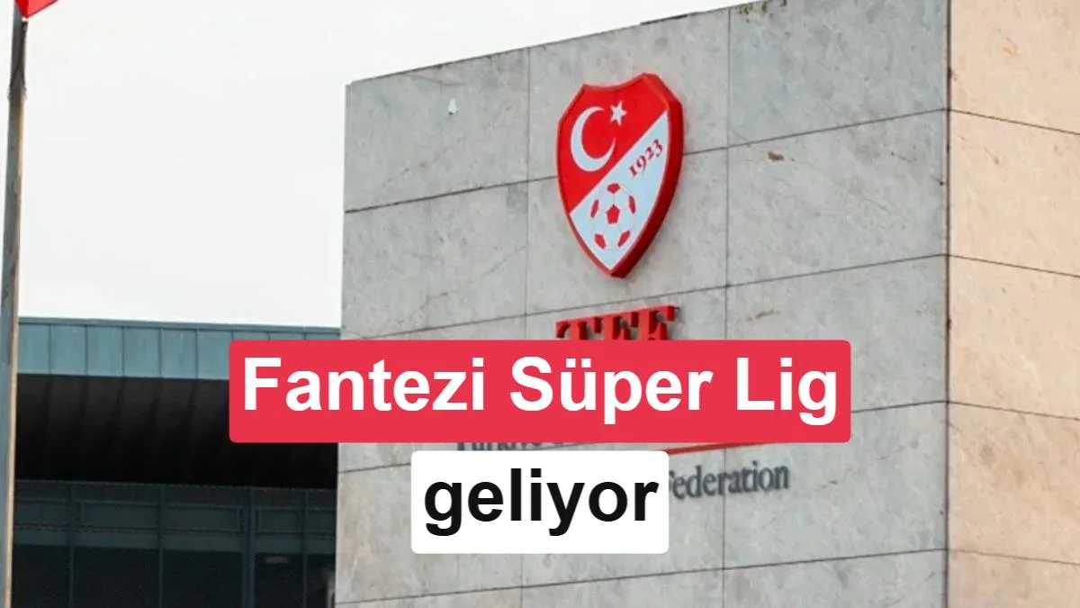 Süper Lig’de Yeni Bir Fantezi: Fantezi Süper Ligi