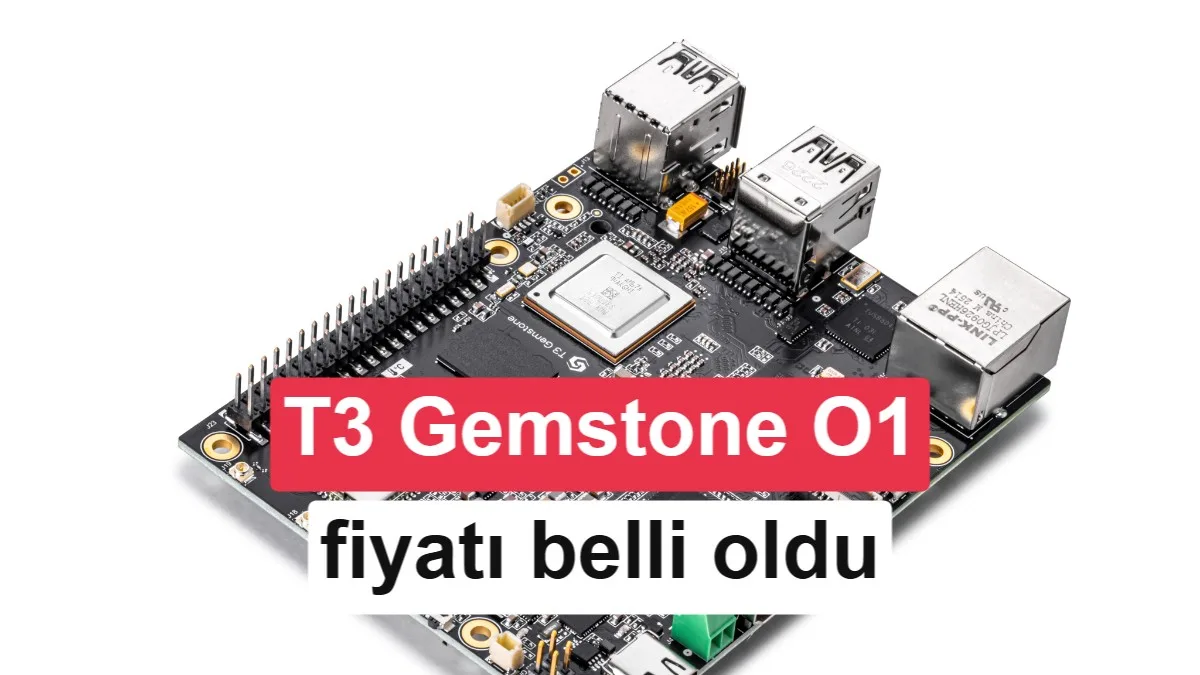 T3 Gemstone O1 Yerli Geliştirme Kartı Fiyatı Açıklandı