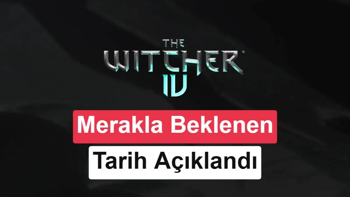 The Witcher 4’ün Çıkış Tarihi Belirlendi: CD Projekt Red’in En Büyük Oyunu