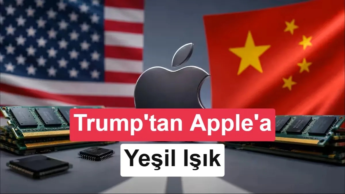 Trump yönetimi Apple’a Çinli bellek çipleri tedarikinde izin sinyali veriyor