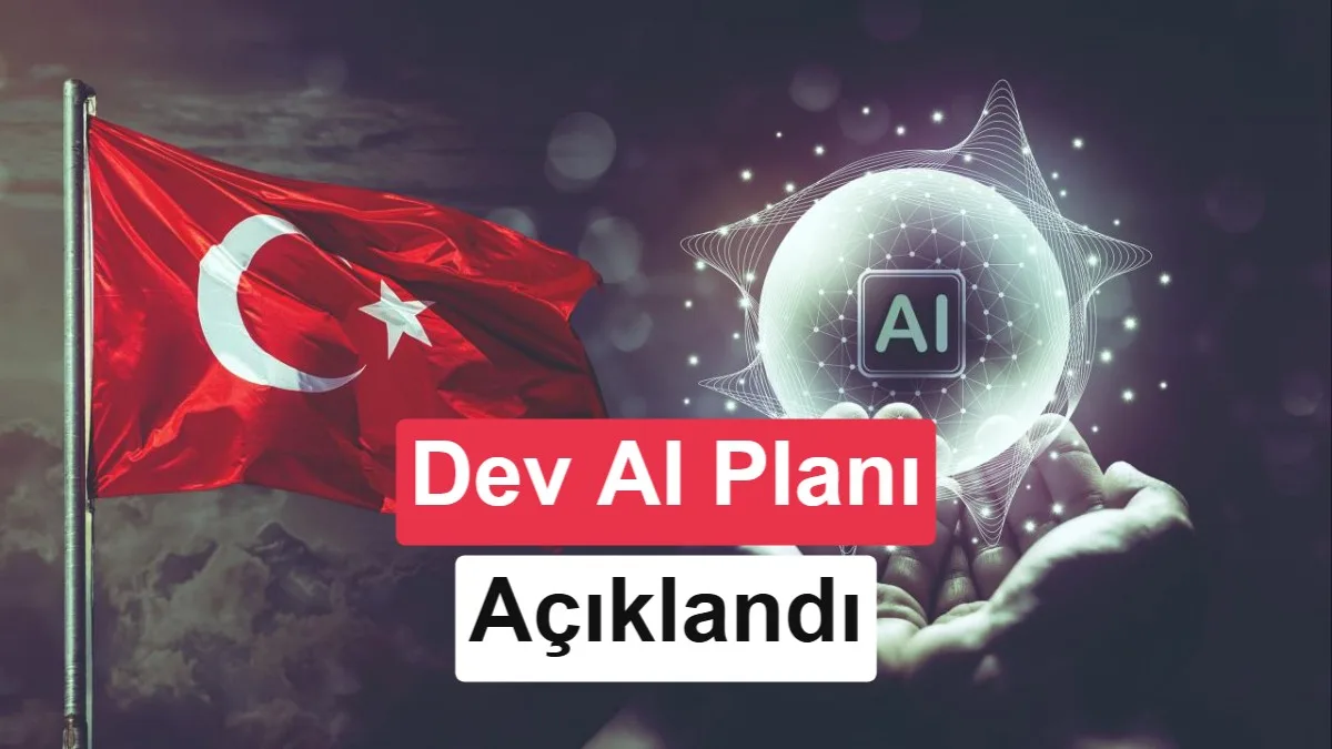 Türkiye, 10 Milyar Dolarlık Yatırımla Yapay Zeka Eylem Planını Tanıttı