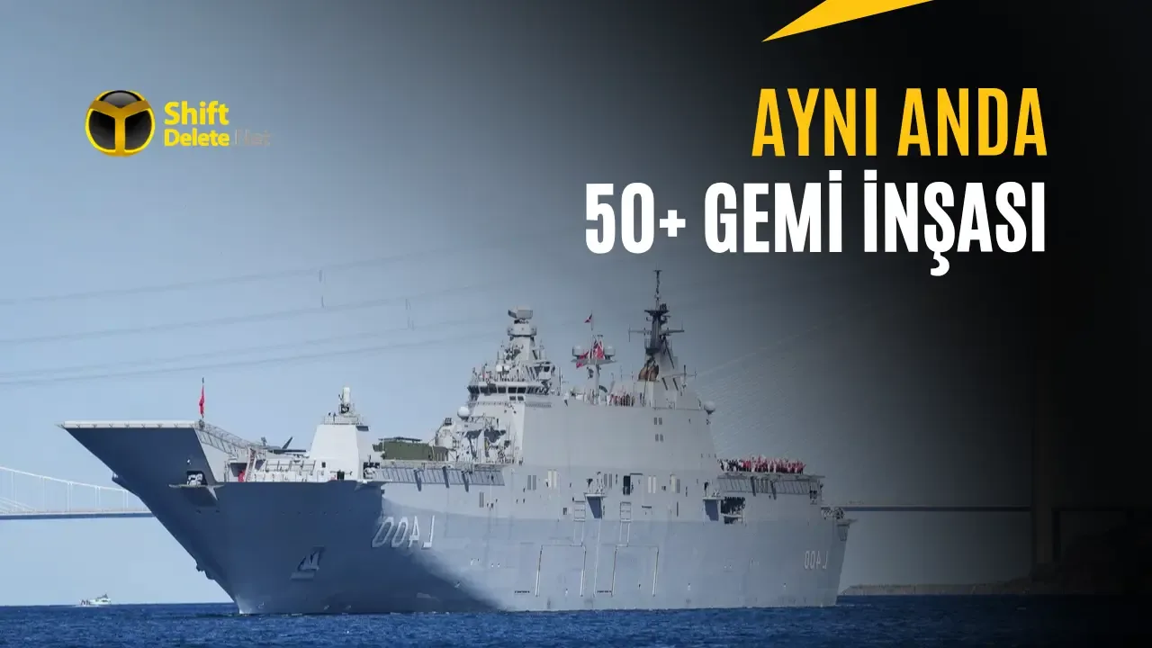 Türkiye’de Aynı anda 50’den Fazla Savaş Gemisi Üretiliyor